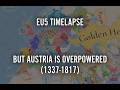 EU5 Timelapse But Austria Is Overpowered (1337-1817)