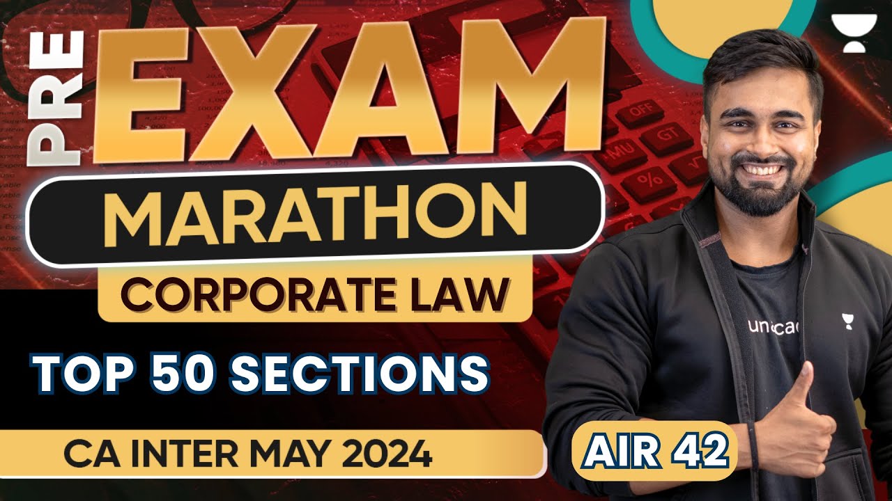 Top 50 Sections | Pre-Exam Marathon | Corporate Law | CA Inter May 2024 ...