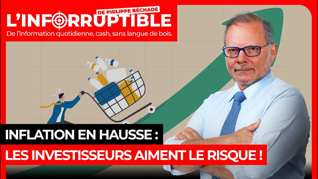 Inflation en hausse : les investisseurs aiment le risque !