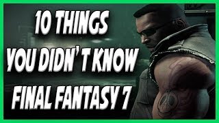 Top 10 Things You Didn't Know About Final Fantasy 7!