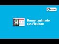 Truco CSS: Banner animado con Flexbox