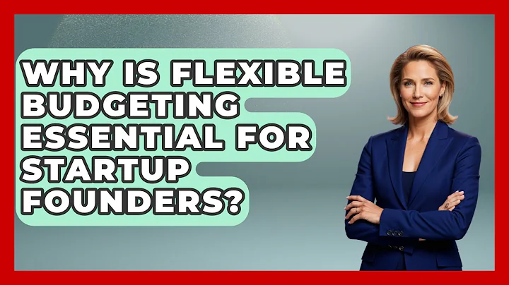 Why Is Flexible Budgeting Essential For Startup Founders? - Founders Supporting Founders