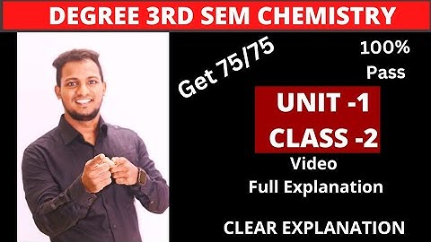 3RD SEM CHEMISTRY l UNI1 PART 2 l  CLEAR EXPLANATION EASY TO GET 75/75..#shorttricks4u