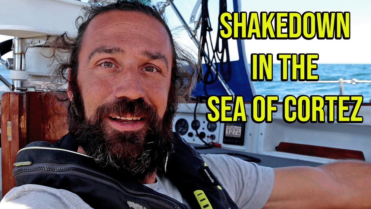 Shakedown Sailing Through the Sea of Cortez – Episode 106