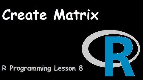 Create a Matrix in R