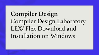 Compiler Design Laboratory |: LEX/ Flex Download and Installation on Windows