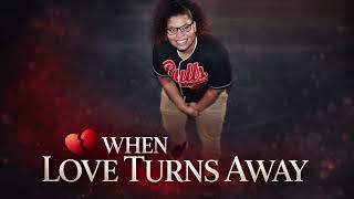 When Love Turns Away - I Learned To Let Go | No Limits Studio