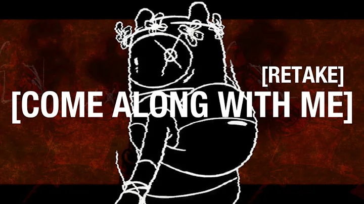 Come Along With Me: Retake (Final Version)