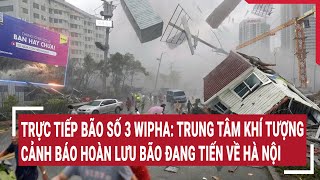 Download Lagu Trực tiếp bão số 3 Wipha: Trung tâm khí tượng cảnh báo hoàn lưu bão đang tiến về Hà Nội MP3 Download Lagu Trực tiếp bão số 3 Wipha: Trung tâm khí tượng cảnh báo hoàn lưu bão đang tiến về Hà Nội MP3