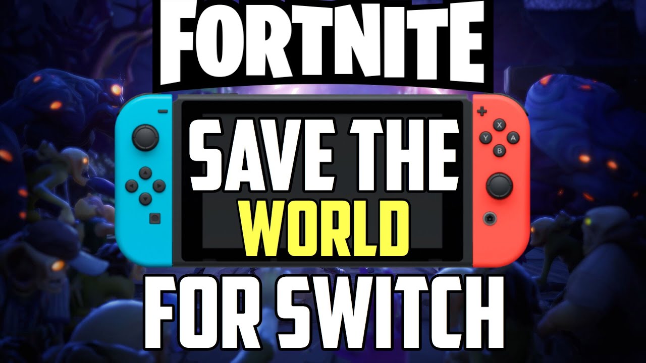 Is Fortnite Save The World Coming To Switch