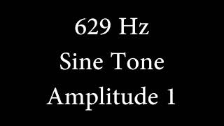 629 Hz Sine Tone Amplitude 1