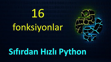 Sıfırdan Hızlı Python 16 - Fonksiyonlar