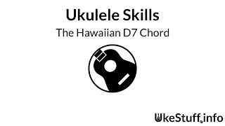 ukulele skills: the hawaiian d7 chord