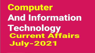 Current Affairs Computer july 2021 ICT Preparation BCS Computer Information Technology কম্পিউটার bcs