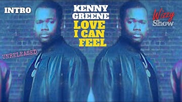 Kenny Greene (INTRO) - LOVE I CAN FEEL (UNRELEASED/1993)