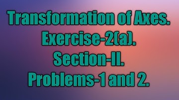 Transformation of Axes. Exer-2(a), Sec-II,Prob-1,2.#math #intermediate #transformation #intermaths