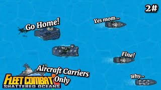 Fleet Combat 2 - Aircraft Carriers Only 2#