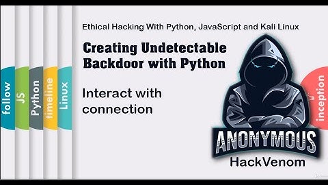 Interact with connection | Creating Undetectable Backdoor with Python | HackVenom