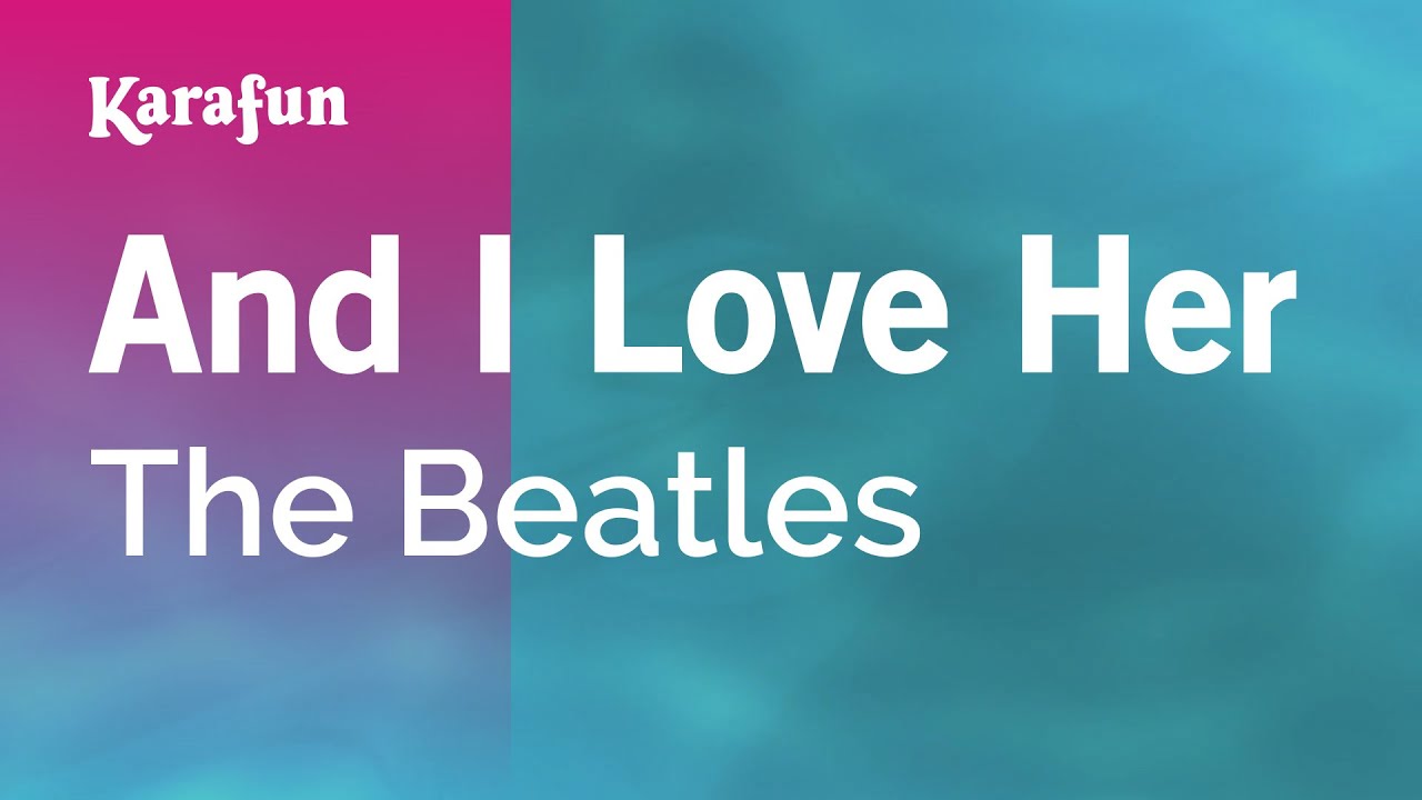 And I Love Her - The Beatles | Karaoke Version | KaraFun