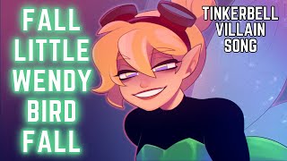 TINKERBELL VILLAIN SONG  Fall Little Wendy Bird Fall | Song by Lydia the Bard and Tony | Animatic