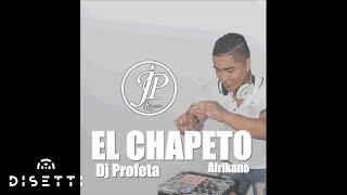 Dj Profeta - El Chapeto Afrikano Audio Oficial Kike En Concierto