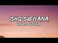 Ishq sufiyana song lyrics vishalshekhar