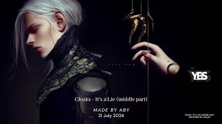 Download lagu Cloaks - It's a Lie (middle part)