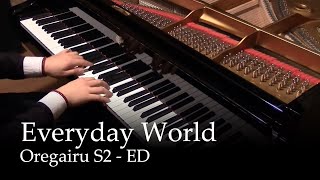 Video thumbnail of "Everyday World - Oregairu S2 ED [Piano]"