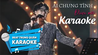 Karaoke Ai chung tình được mãi Trung Quân (Version In the moonlight) | Trung Quân Idol