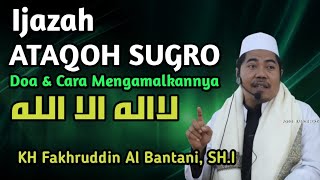 Ataqoh Sugro = Dzikir Fida [ Cara Mengamalkan La Ilaha illallah ] | KH Fakhruddin Al Bantani Terbaru