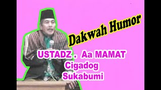 Dakwah Humor Ustadz A Mamat Cigadog