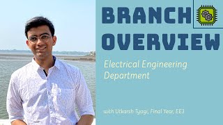 Electrical Engineering | Branch Overview ft. Utkarsh Tyagi