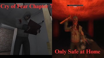 Cry of Fear Chapter 7 - Only Safe at Home (FInale)