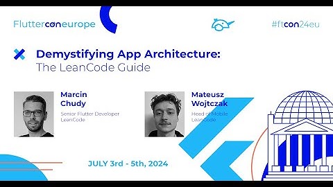 Demystifying App Architecture - Mateusz Wojtczak & Marcin Chudy from LeanCode (Fluttercon 2024)