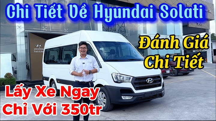 Đánh giá xe hyundai solati 2023 năm 2024