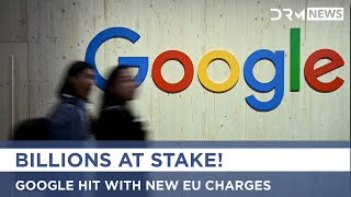 Google Faces EU Crackdown – Billions at Stake! | DRM News | AI1B