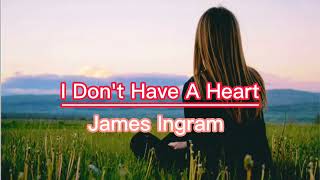 I Dont Have The Heart  S By James Ingram