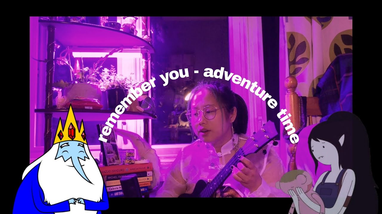 remember you (adventure time/rebecca sugar cover)