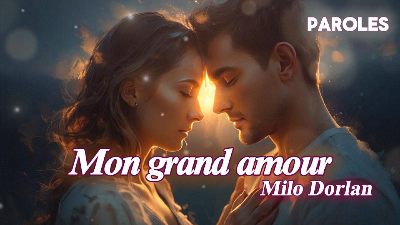 MON GRAND AMOUR – Milo Dorlan | | Chanson   Romantique
