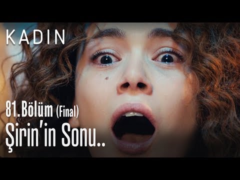 Şirin'in sonu.. - Kadın 81. Bölüm (Final)