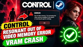 How to Fix CONTROL Resonant Out of Video Memory Error | VRAM Crash (Fix!)