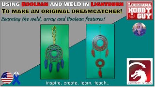 👍Making a dreamcatcher in Lightburn using the weld, array and Boolean features by The Louisiana Hobby Guy 2,213 views 8 days ago 10 minutes, 11 seconds