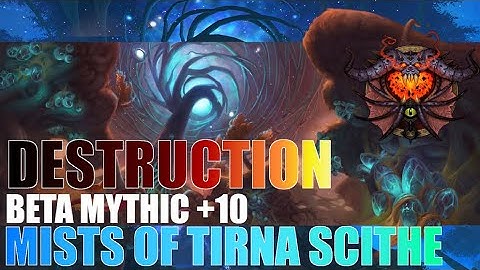 Mists of Tirna Scithe +10 | Shadowlands Beta | Destruction Warlock