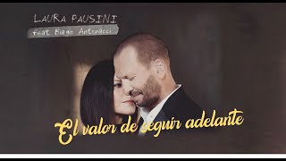 Laura Pausini feat Biagio Antonacci ♫ El valor de seguir adelante (letra)