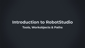 Introduction To RobotStudio: Tools, Workobjects & Paths