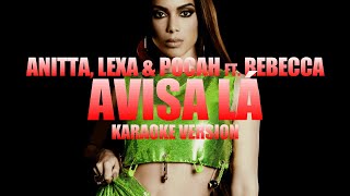 Avisa Lá - Anitta, Lexa & POCAH ft. Rebecca (Instrumental Karaoke) [KARAOK&J]