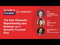 The New Playbook: Repositioning Your Business as a Security-focused Firm