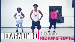 Devagarinho - Alisson Max Coreografia Jefferson Dias