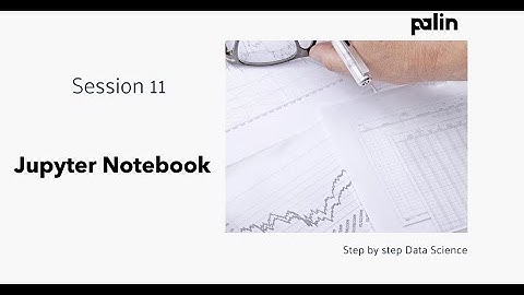Data Analytics Course : Session 11 : Jupyter Notebook for python