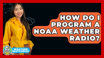 How Do I Program A NOAA Weather Radio? - Weather Watchdog